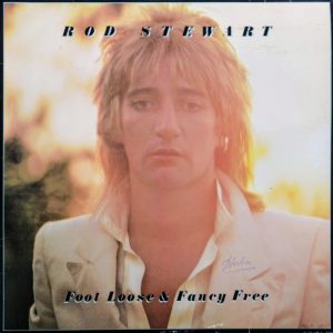 Rod Stewart - Foot Loose 'n Fancy Free
