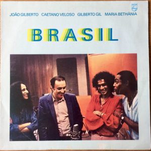 Joao Gilberto, Caetano Veloso, Gilberto Gil, Maria Betahania - Brasil