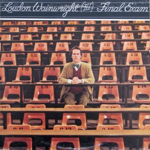 Loudon Wainwright III - Final Exam