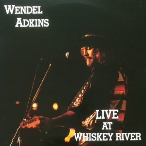 Wendel Adkins – Live At Whiskey River