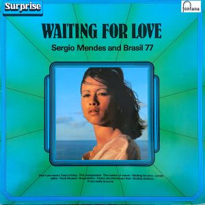 Sergio Mendes And Brasil 77* – Waiting For Love