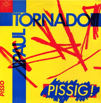 Paul Tornado - Pissig! (12" Mini-album) - Afbeelding 1