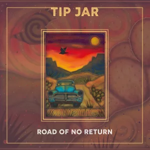 Tip Jar - Road of No Return