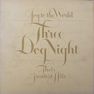 Three Dog Night - Joy to the World, Their Greatest Hits