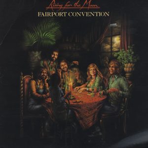 Fairport Convention - Rising for the Moon