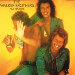 The Walker Brothers – No Regrets