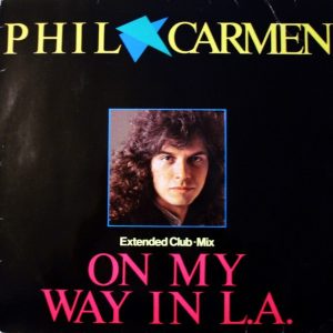 12" | Phil Carmen – On My Way In L.A. (Extended Club•Mix)