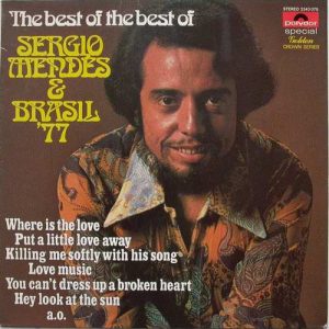 Sérgio Mendes & Brasil '77 – The Best Of The Best Of Sergio Mendes