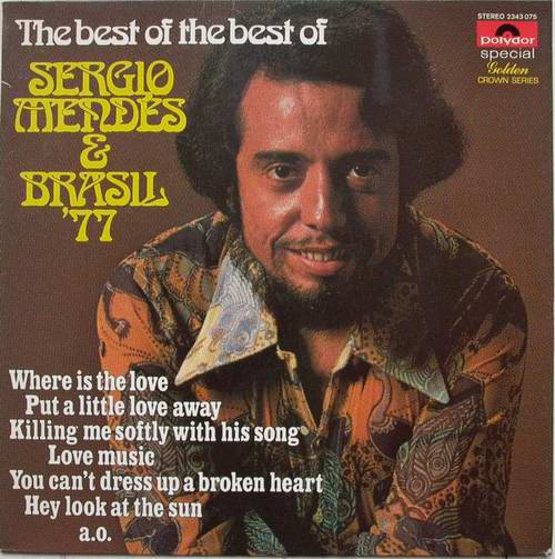 Sérgio Mendes & Brasil '77 – The Best Of The Best Of Sergio Mendes - Afbeelding 1