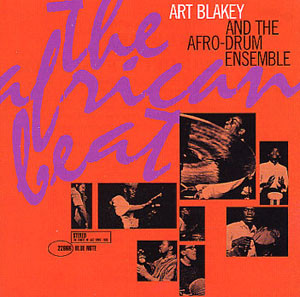 Art Blakey & The Afro-Drum Ensemble – The African Beat