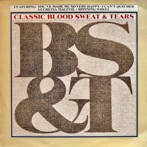 Blood, Sweat and Tears - Classic B.S and T.