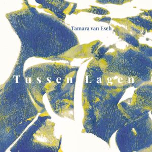 Tamara van Esch - Tussen Lagen