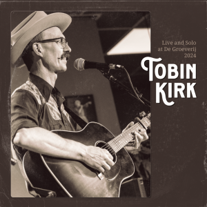 Tobin Kirk - Live and Solo at De Groeverij 2024 (ep)