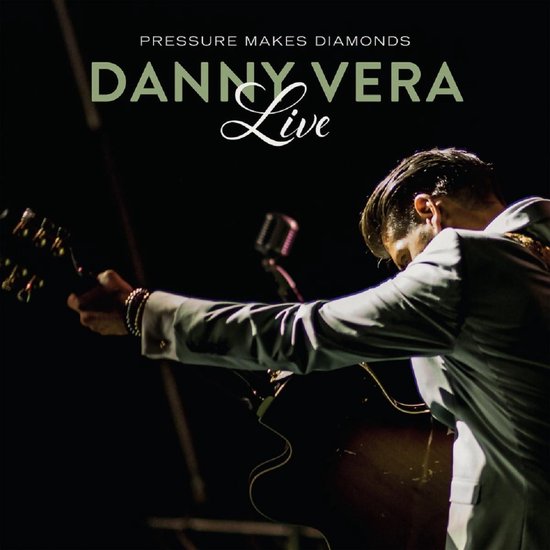 Danny Vera – Pressure Makes Diamonds Live - Afbeelding 1