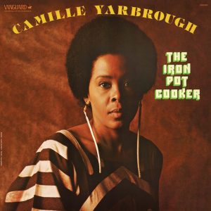 Camille Yarbrough – The Iron Pot Cooker (RSD 2020-reissue)