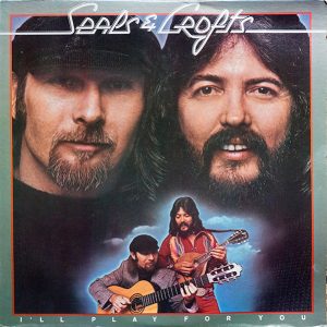 Seals and Crofts - I'll Play for You
