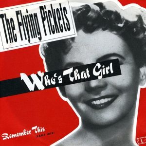 12" | The Flying Pickets - Who's That Girl (Maxisingle)