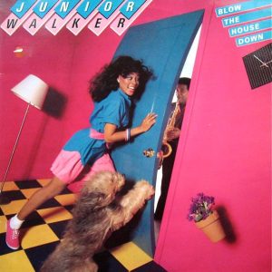 Junior Walker - Blow the House Down