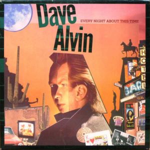 Dave Alvin – Every Night About This Time