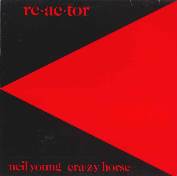 Neil Young & Crazy Horse - Reactor / Re.Ac.Tor - Afbeelding 1