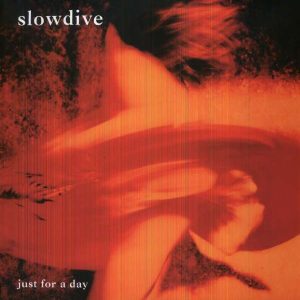 Slowdive - Just for a Day