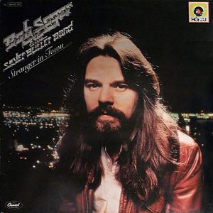 Bob Seger and the SIlver Bullet Band - Stranger in Town