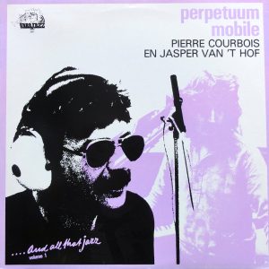 Pierre Courbois en Jasper van 't Hoff - Perpetuum Mobile