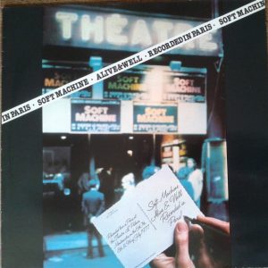 Soft Machine – Alive And Well Recorded In Paris