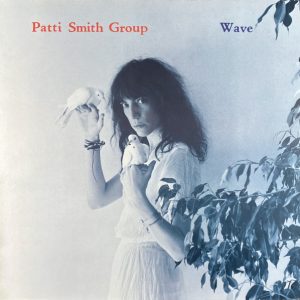 Patti Smith Group – Wave
