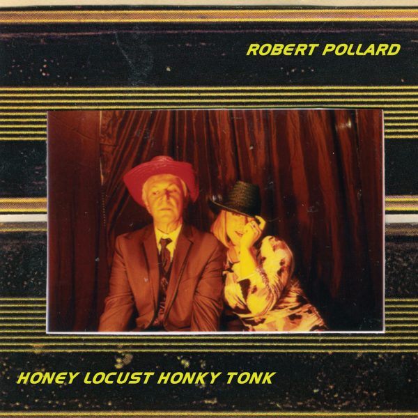 Robert Pollard - Honey Locust Honkey Tonk - Afbeelding 1