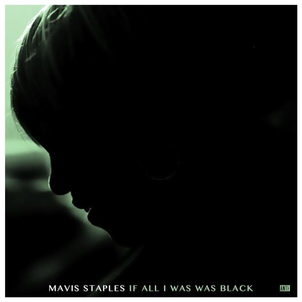 Mavis Staples - If All I Was Was Black - Afbeelding 1