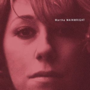 Martha Wainwright - Martha Wainwright (20th Anniversary edition)