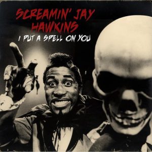 Screamin' Jay Hawkins - I Put A Spell On You