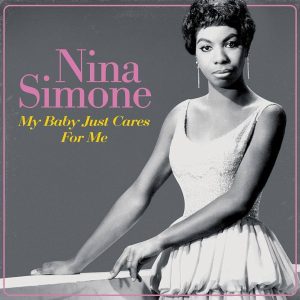 Nina Simone - My Baby Just Cares For Me