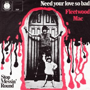 7" | Fleetwood Mac - Need Your Love So bad (7" single)