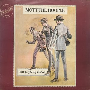 Mott the Hoople - All the Young Dudes