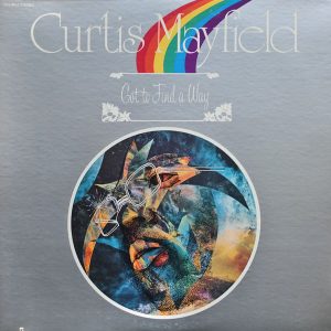 Curtis Mayfield - Got to find a Way
