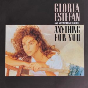 Gloria Estefan and the Miami Sound Machine - Anything for You