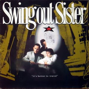Swing Out Sister - It's Better to Travel