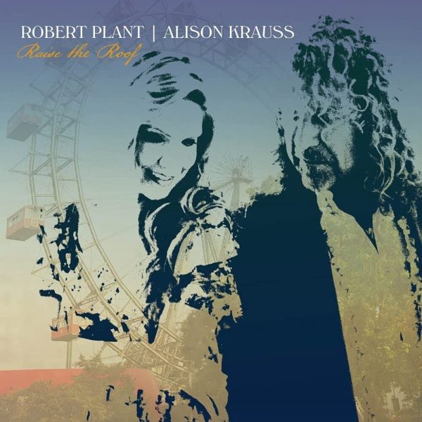 Robert Plant & Alison Krauss - Raise The Roof - Afbeelding 1