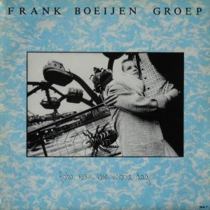 Frank Boeijen Groep - Foto van een Mooie Dag