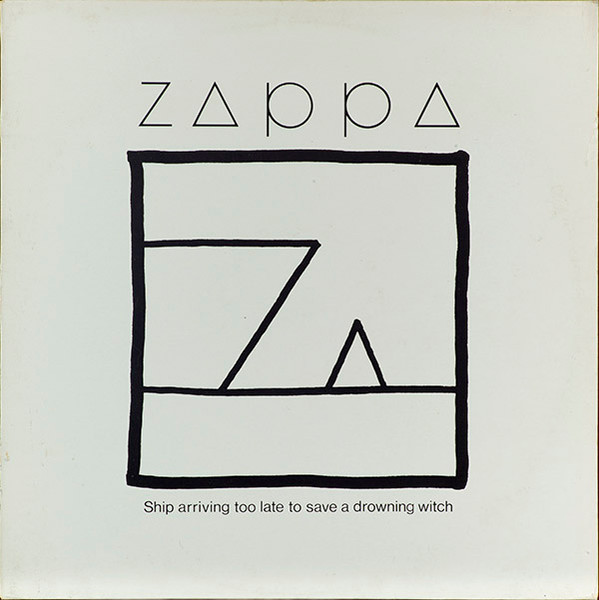 Frank Zappa - Ship Arriving to Late to Save a Drowning Witch - Afbeelding 1