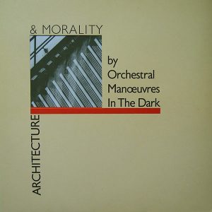 Orchestral Manoeuvres in the Dark - Architecture & Morality