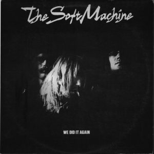 Soft Machine - We Did it Again