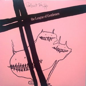 Robert Fripp - The League of Gentlemen
