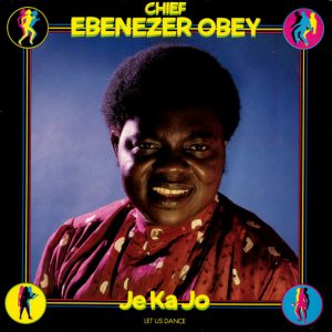 Chief Ebenezer Obey - Je Ka Jo (Let us Dance)