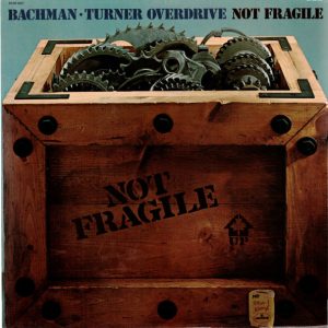 Bachman Turner Overdrive - Not Fragile
