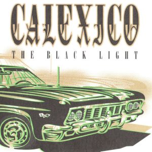 Calexico - The Black Light