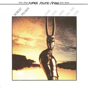 Robert Palmer - Some Guys have all the Luck (12" maxisingle)