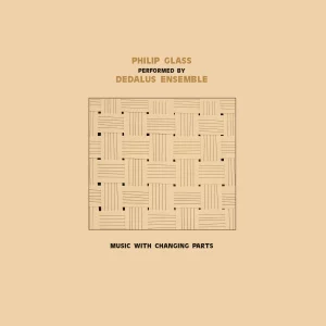 Philip Glass Performed by Dedalus Ensemble - Music With Changing Parts